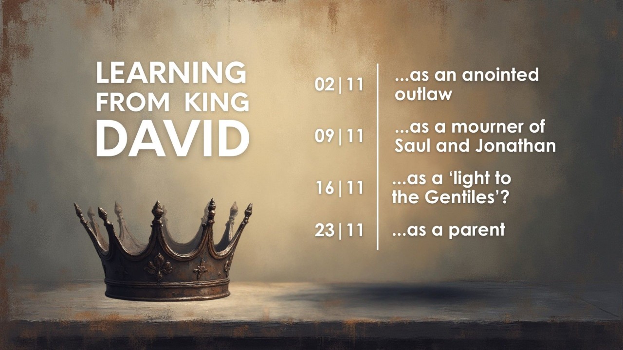 Learning from King David - with list of sermons in this 4 week series. Background picture shows a crown bathed in a golden light