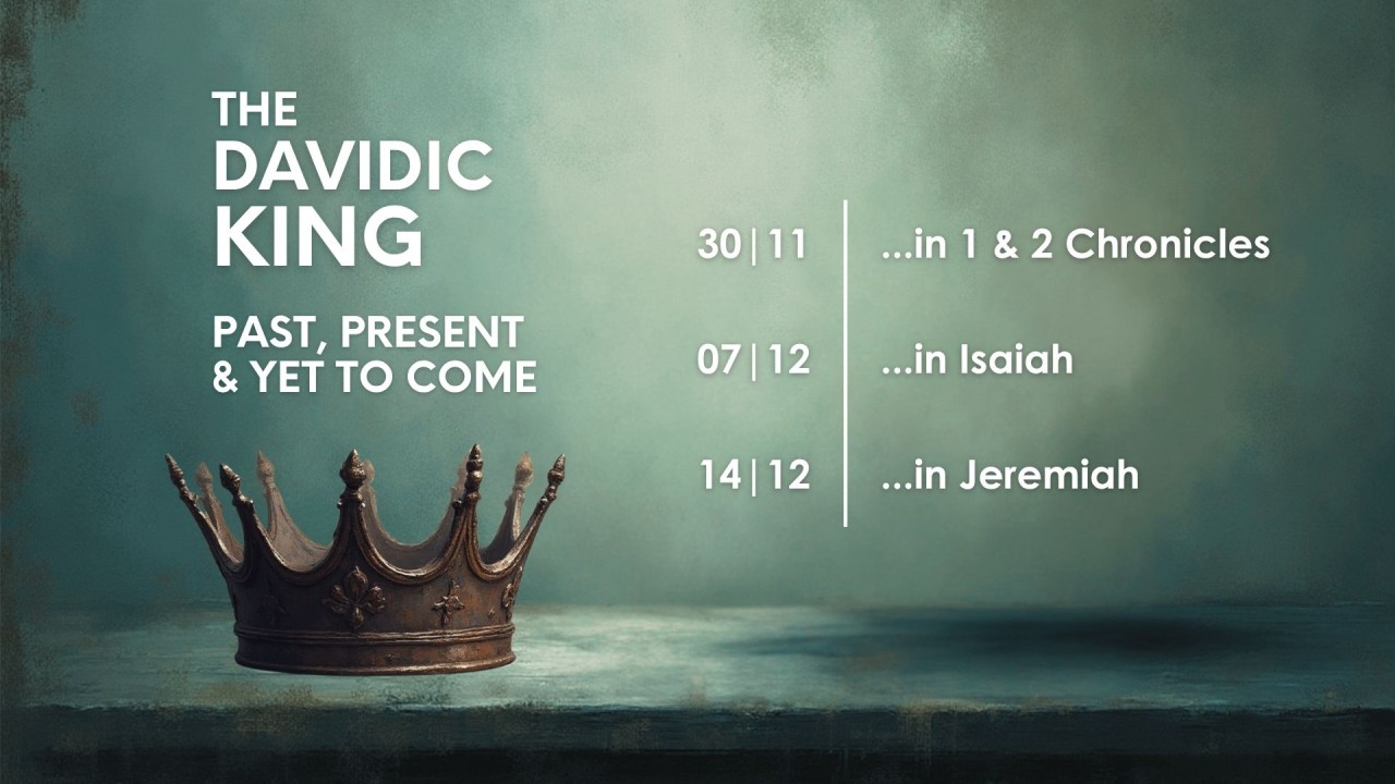 The Davidic King - Past, Present and Yet to Come - title and preaching programme.. An ancient 10-pronged gold or bronze crown is pictured bathed in a moderate warm-neutral coloured light with a dominant green hue and emerald undertones. 