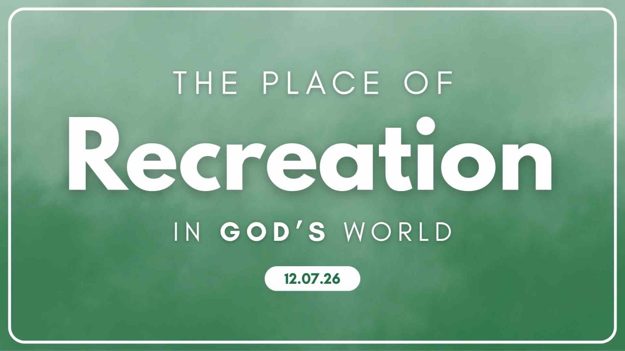 The Place of Recreation in God's World