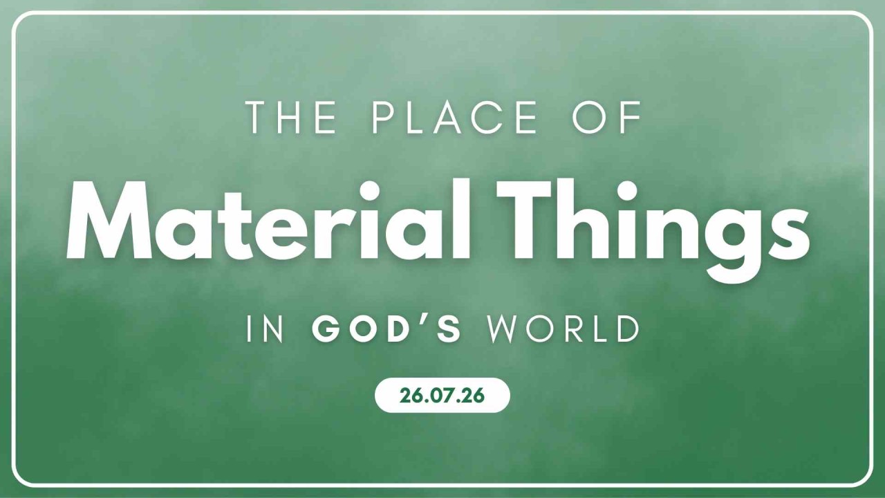 The Place of Material Things in God's World