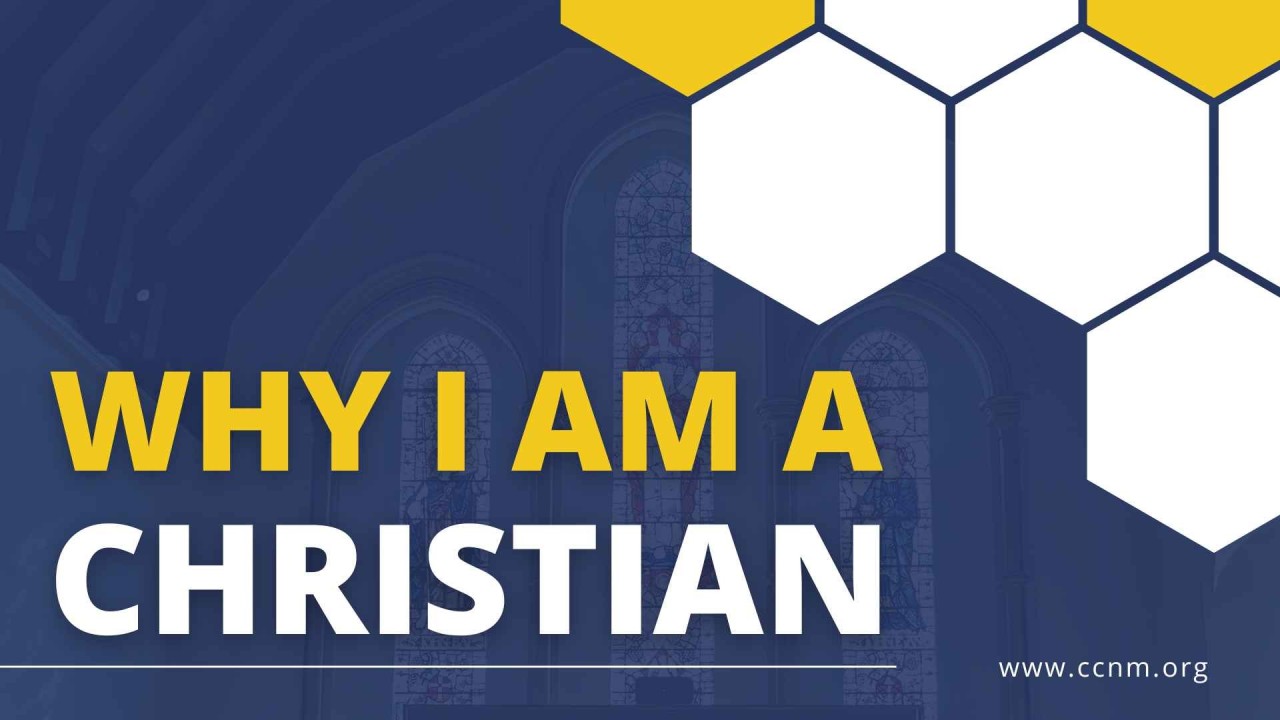 Why I Am A Christian