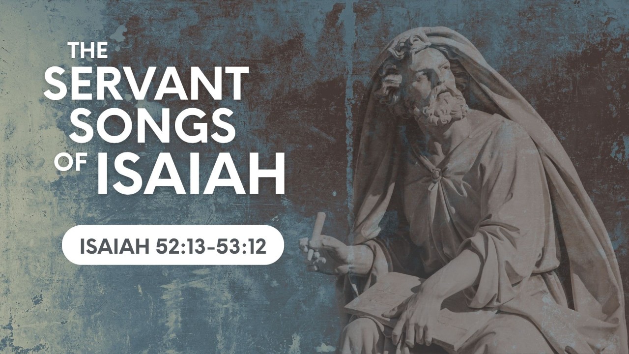 The Servant Songs of Isaiah