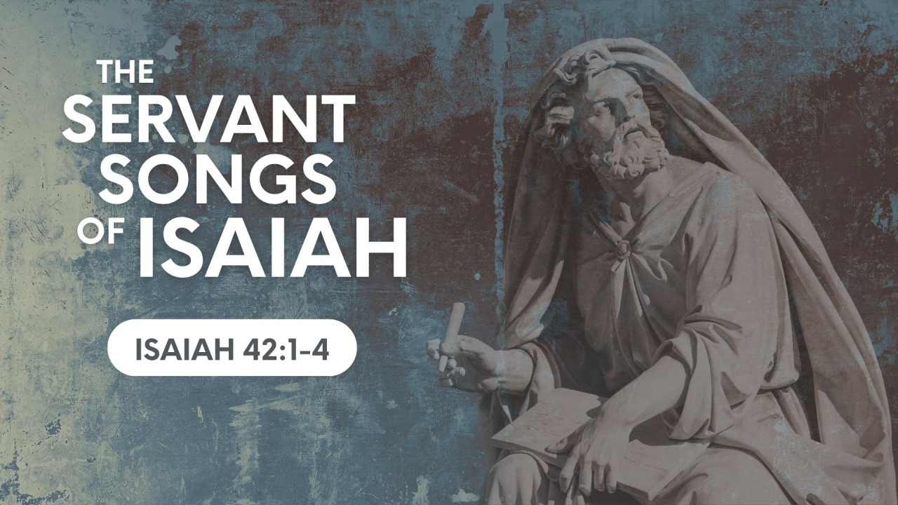 The Servant Songs of Isaiah