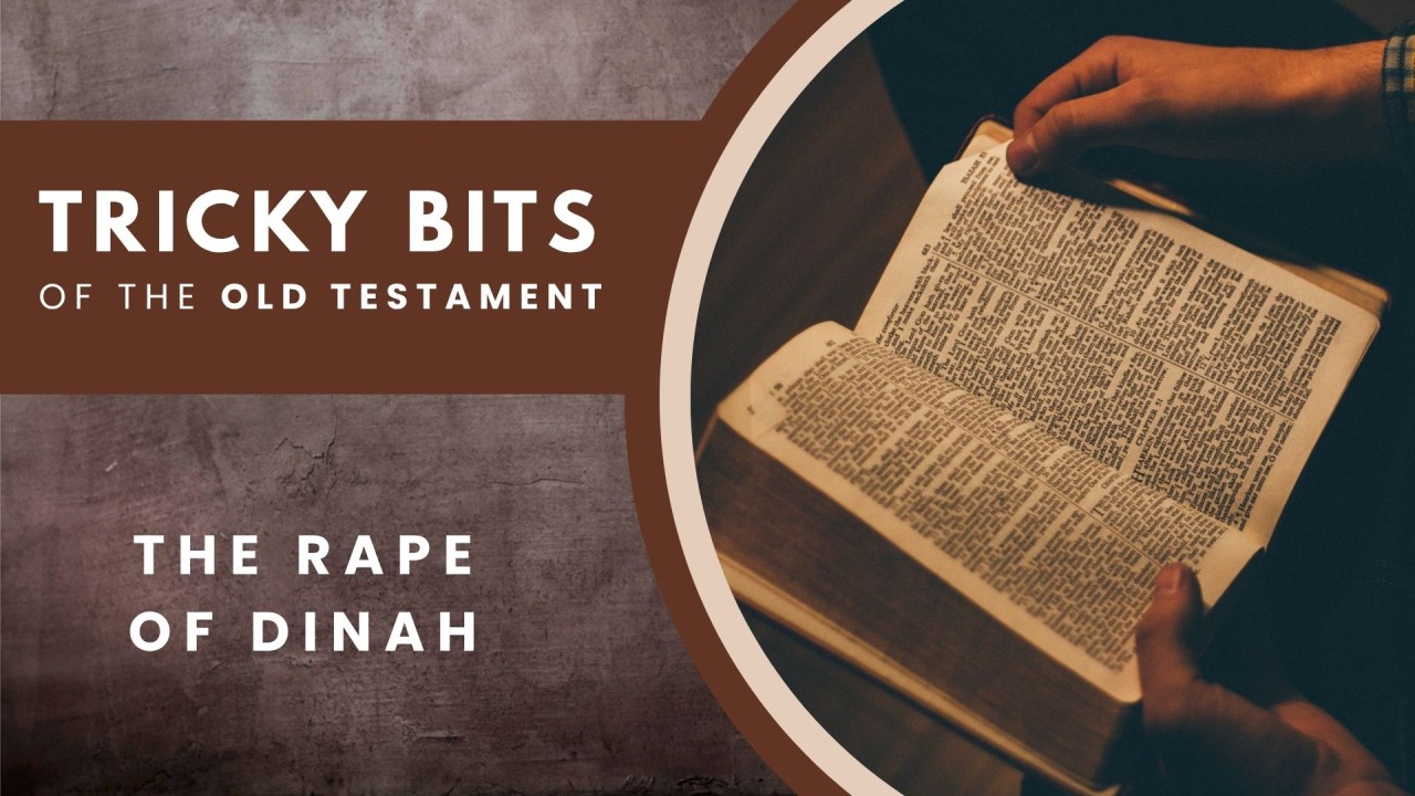 Tricky Bits of the Old Testament - The Rape of Dinah